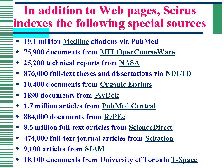 In addition to Web pages, Scirus indexes the following special sources w w w