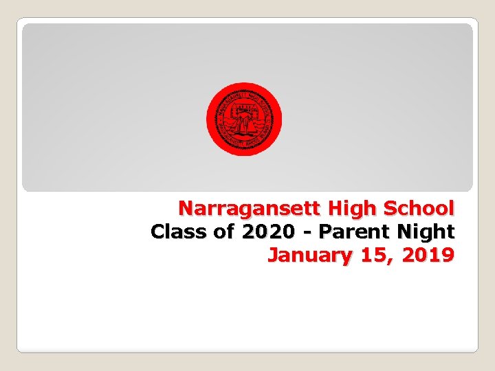 Narragansett High School Class of 2020 - Parent Night January 15, 2019 