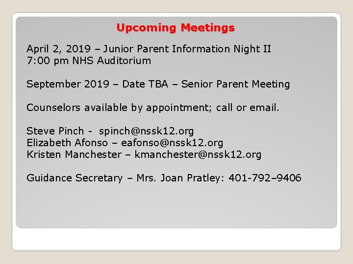 Upcoming Meetings April 2, 2019 – Junior Parent Information Night II 7: 00 pm