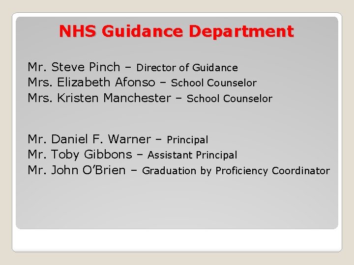 NHS Guidance Department Mr. Steve Pinch – Director of Guidance Mrs. Elizabeth Afonso –