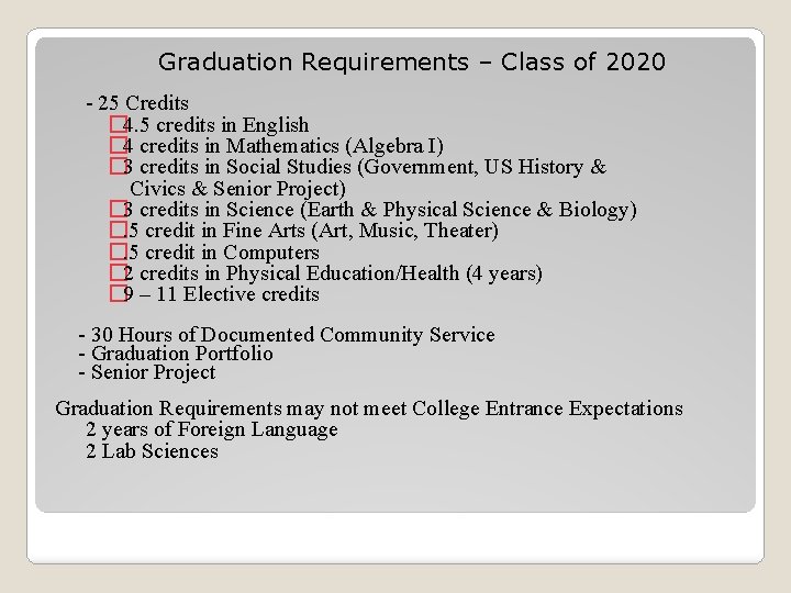 Graduation Requirements – Class of 2020 - 25 Credits � 4. 5 credits in