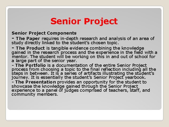 Senior Project Components - The Paper requires in-depth research and analysis of an area