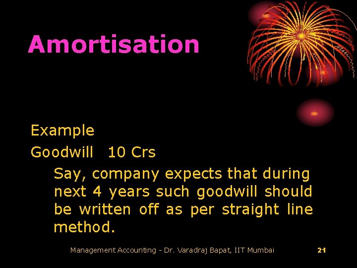 Amortisation Example Goodwill 10 Crs Say, company expects that during next 4 years such