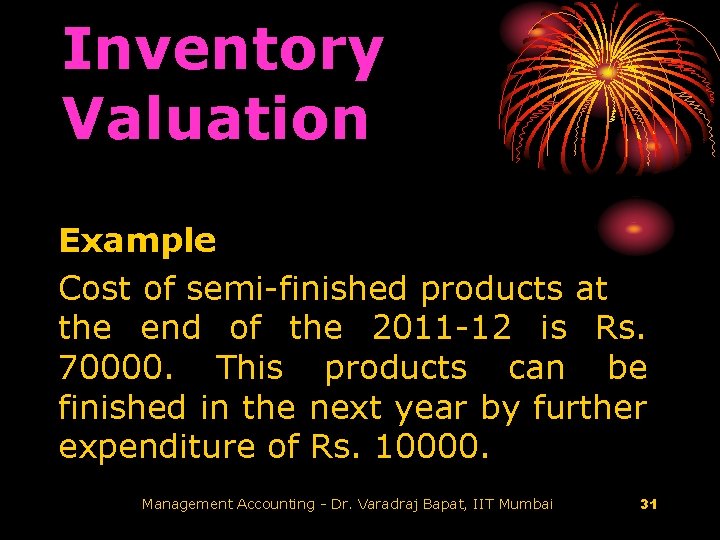 Inventory Valuation Example Cost of semi-finished products at the end of the 2011 -12