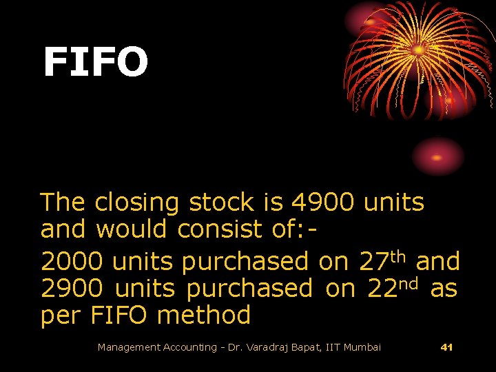 FIFO The closing stock is 4900 units and would consist of: 2000 units purchased