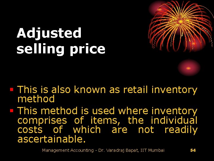 Adjusted selling price § This is also known as retail inventory method § This