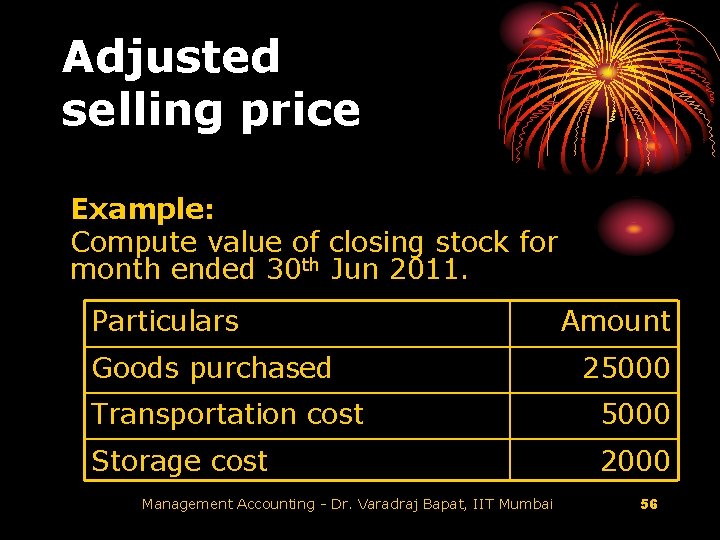 Adjusted selling price Example: Compute value of closing stock for month ended 30 th