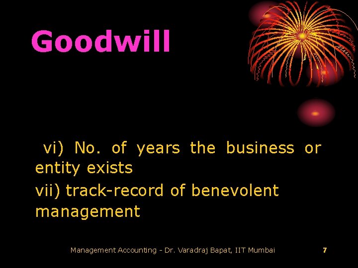 Goodwill vi) No. of years the business or entity exists vii) track-record of benevolent