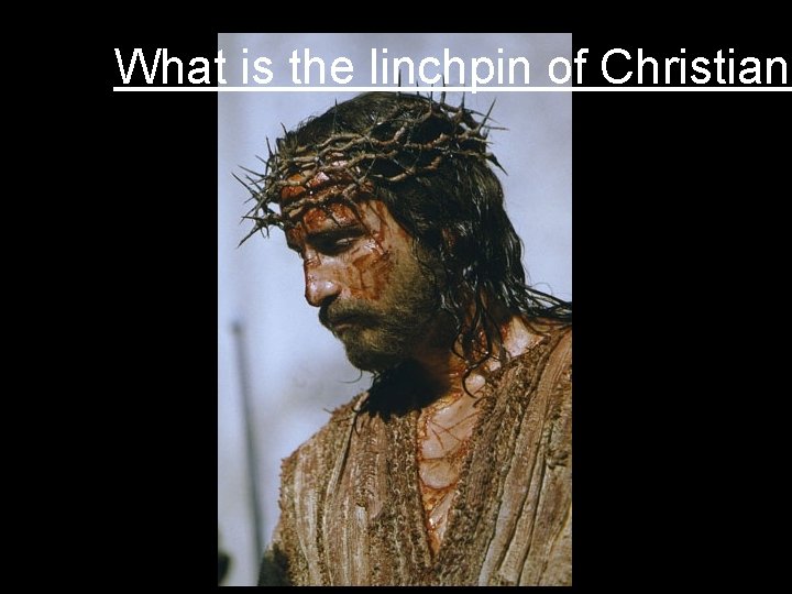 What is the linchpin of Christiani What is the linchpin of Christiani