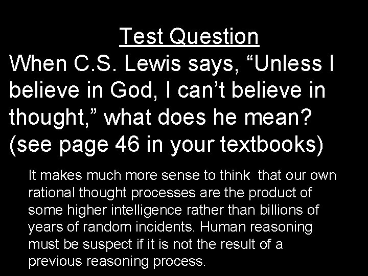 Test Question When C. S. Lewis says, “Unless I believe in God, I can’t Test Question When C. S. Lewis says, “Unless I believe in God, I can’t