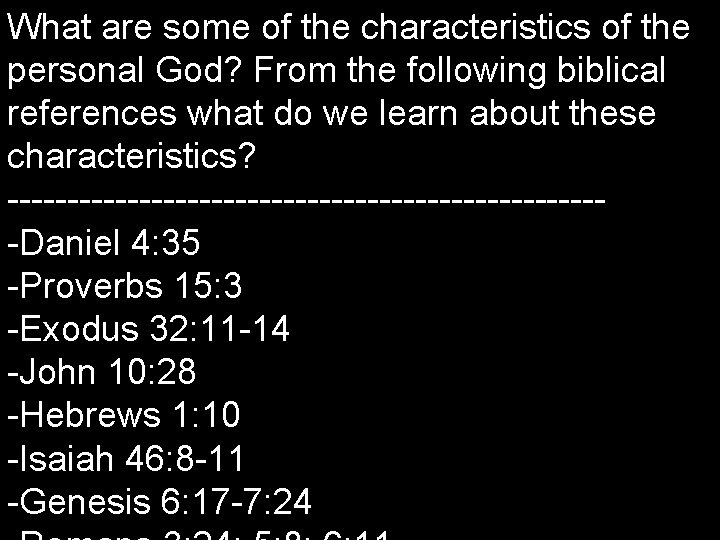 What are some of the characteristics of the personal God? From the following biblical What are some of the characteristics of the personal God? From the following biblical