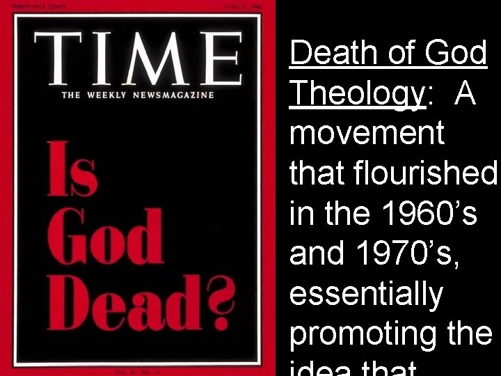 Death of God Theology: A movement that flourished in the 1960’s and 1970’s, essentially Death of God Theology: A movement that flourished in the 1960’s and 1970’s, essentially