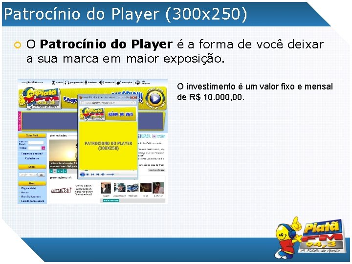 Patrocínio do Player (300 x 250) ¢ O Patrocínio do Player é a forma