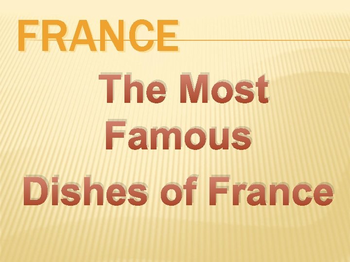 FRANCE The Most Famous Dishes of France 