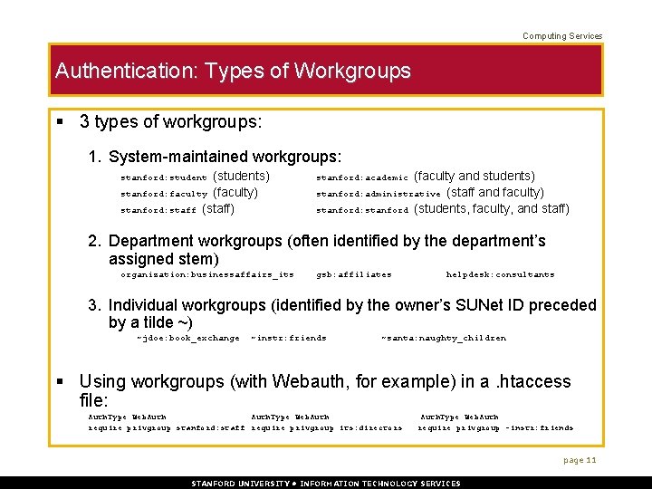 Computing Services Authentication: Types of Workgroups § 3 types of workgroups: 1. System-maintained workgroups: