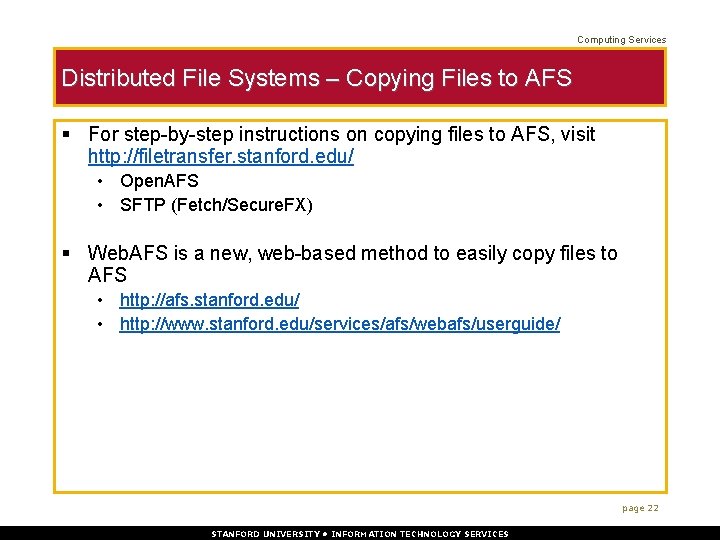 Computing Services Distributed File Systems – Copying Files to AFS § For step-by-step instructions