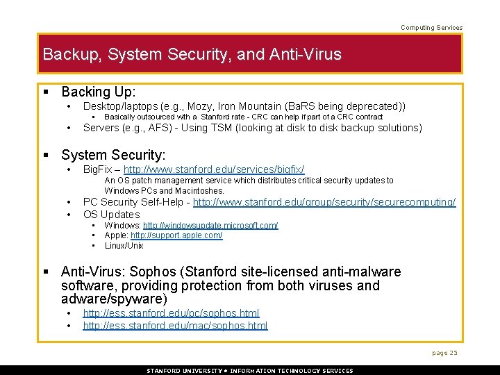 Computing Services Backup, System Security, and Anti-Virus § Backing Up: • Desktop/laptops (e. g.