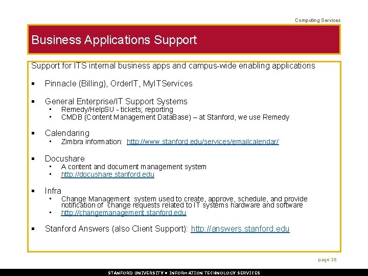 Computing Services Business Applications Support for ITS internal business apps and campus-wide enabling applications