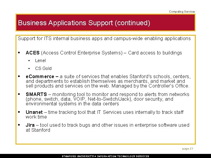 Computing Services Business Applications Support (continued) Support for ITS internal business apps and campus-wide