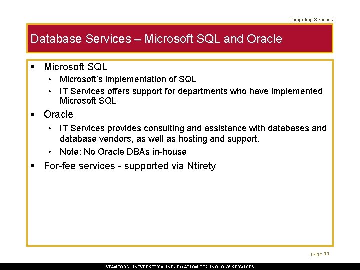 Computing Services Database Services – Microsoft SQL and Oracle § Microsoft SQL • Microsoft’s