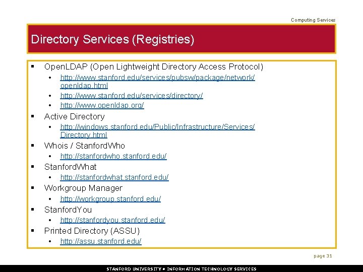 Computing Services Directory Services (Registries) § Open. LDAP (Open Lightweight Directory Access Protocol) •