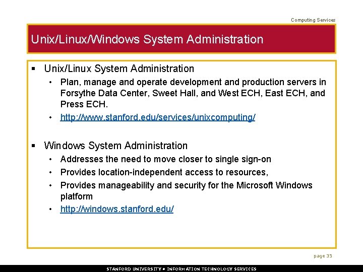 Computing Services Unix/Linux/Windows System Administration § Unix/Linux System Administration • Plan, manage and operate
