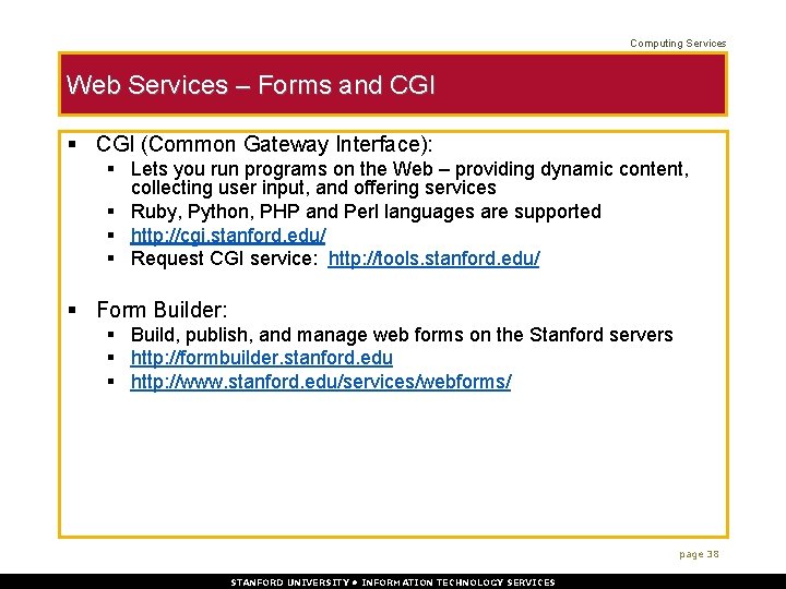 Computing Services Web Services – Forms and CGI § CGI (Common Gateway Interface): §