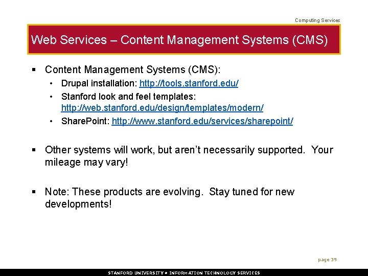 Computing Services Web Services – Content Management Systems (CMS) § Content Management Systems (CMS):