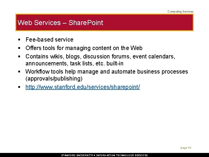 Computing Services Web Services – Share. Point § Fee-based service § Offers tools for