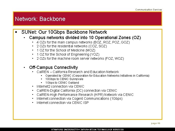 Communication Services Network: Backbone § SUNet: Our 10 Gbps Backbone Network • Campus networks