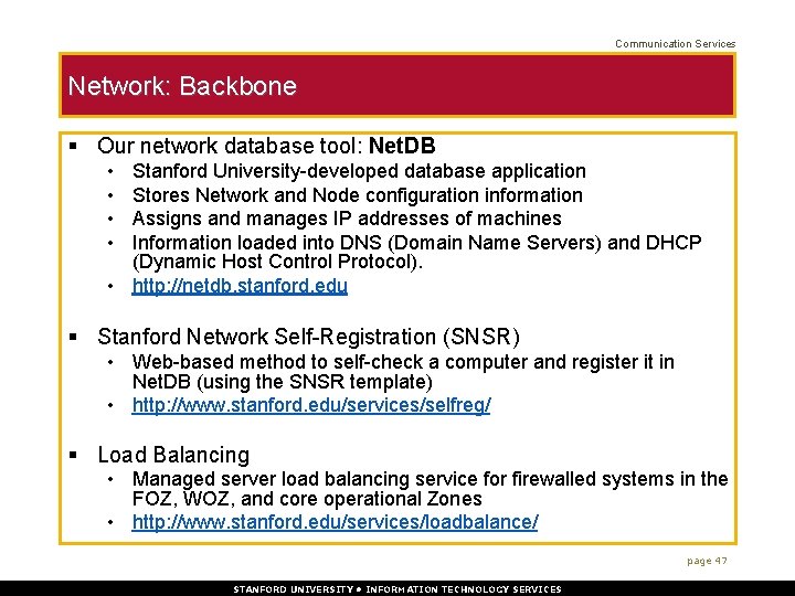 Communication Services Network: Backbone § Our network database tool: Net. DB • • Stanford