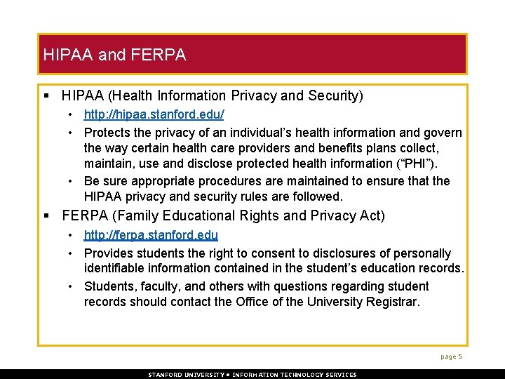 HIPAA and FERPA § HIPAA (Health Information Privacy and Security) • http: //hipaa. stanford.