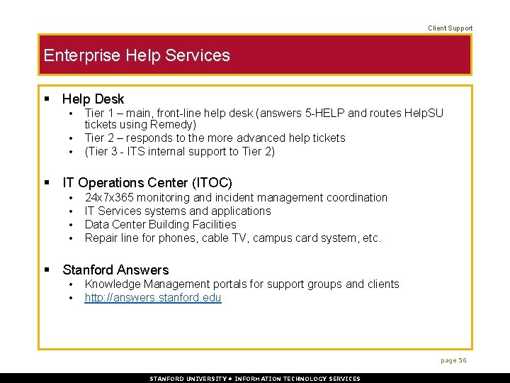 Client Support Enterprise Help Services § Help Desk • • • Tier 1 –