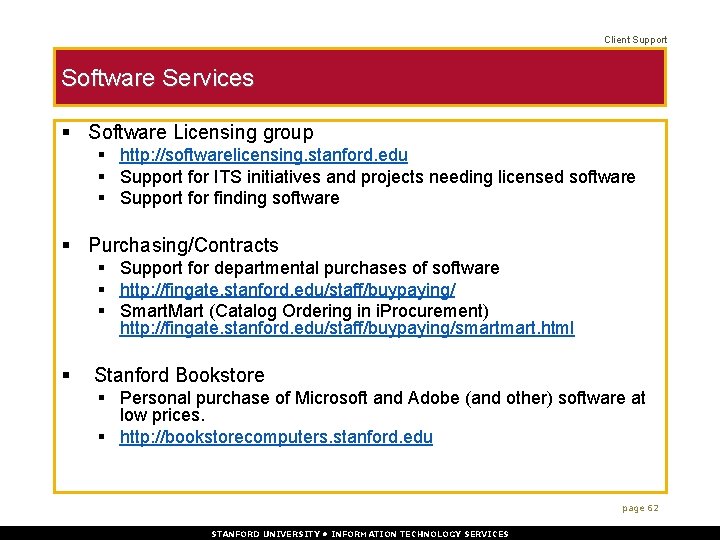 Client Support Software Services § Software Licensing group § http: //softwarelicensing. stanford. edu §