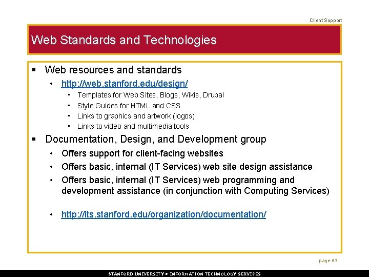 Client Support Web Standards and Technologies § Web resources and standards • http: //web.