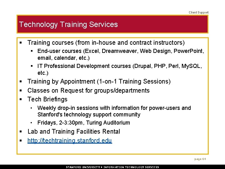 Client Support Technology Training Services § Training courses (from in-house and contract instructors) §