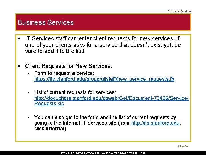 Business Services § IT Services staff can enter client requests for new services. If