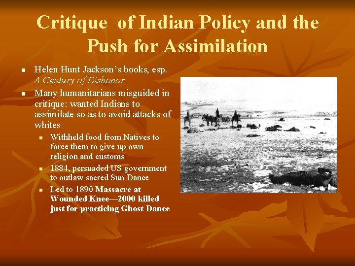 Critique of Indian Policy and the Push for Assimilation n n Helen Hunt Jackson’s