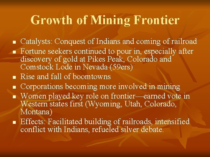Growth of Mining Frontier n n n Catalysts: Conquest of Indians and coming of