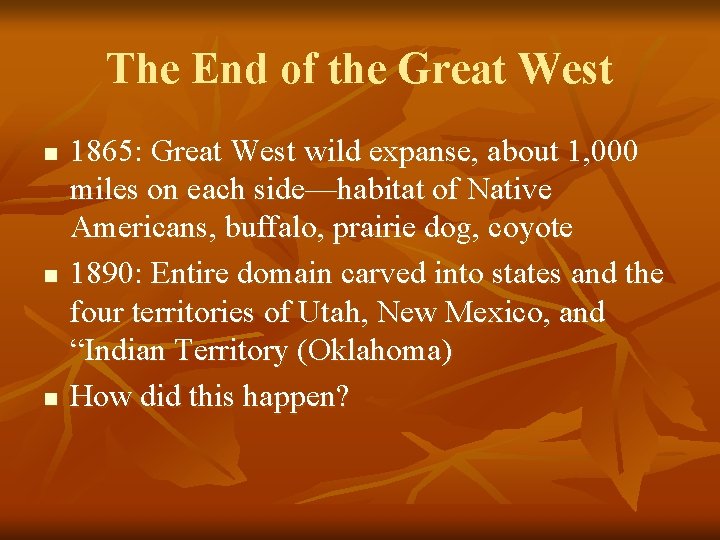 The End of the Great West n n n 1865: Great West wild expanse,