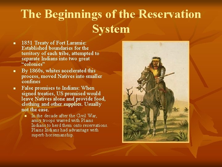 The Beginnings of the Reservation System n n n 1851 Treaty of Fort Laramie: