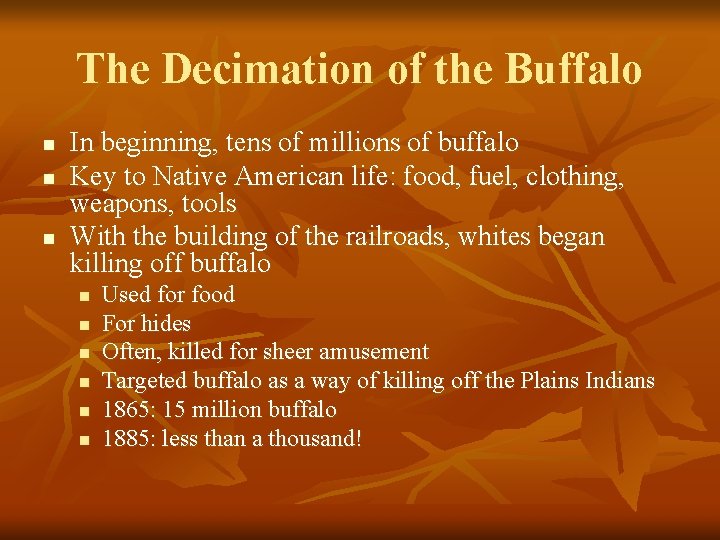 The Decimation of the Buffalo n n n In beginning, tens of millions of