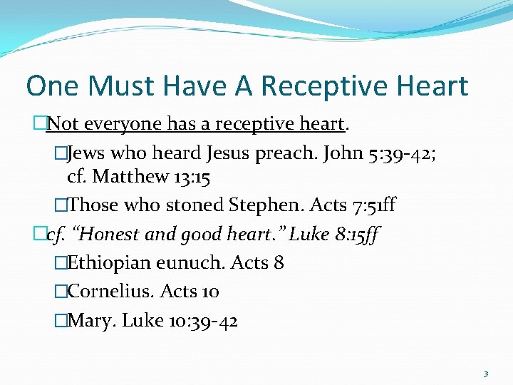One Must Have A Receptive Heart �Not everyone has a receptive heart. �Jews who