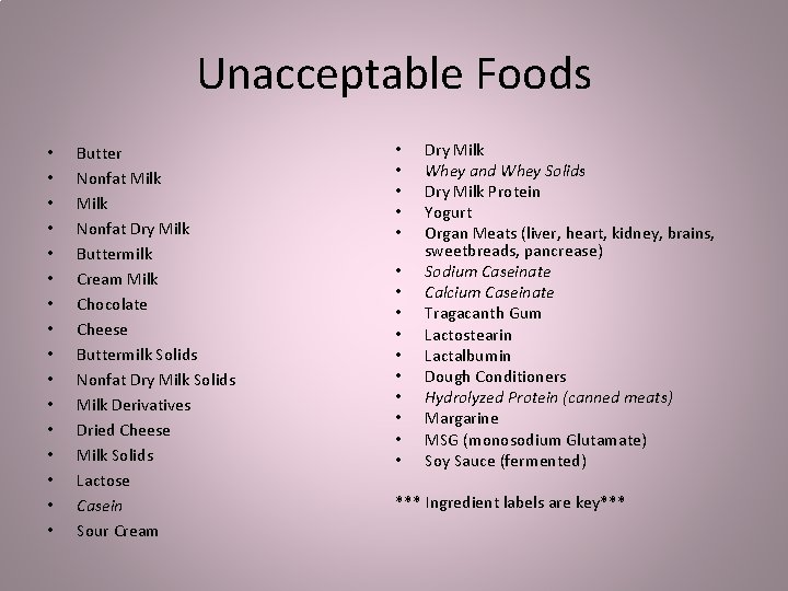 Unacceptable Foods • • • • Butter Nonfat Milk Nonfat Dry Milk Buttermilk Cream