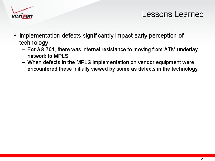 Lessons Learned • Implementation defects significantly impact early perception of technology – For AS