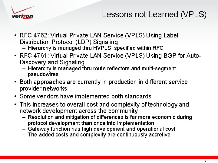 Lessons not Learned (VPLS) • RFC 4762: Virtual Private LAN Service (VPLS) Using Label