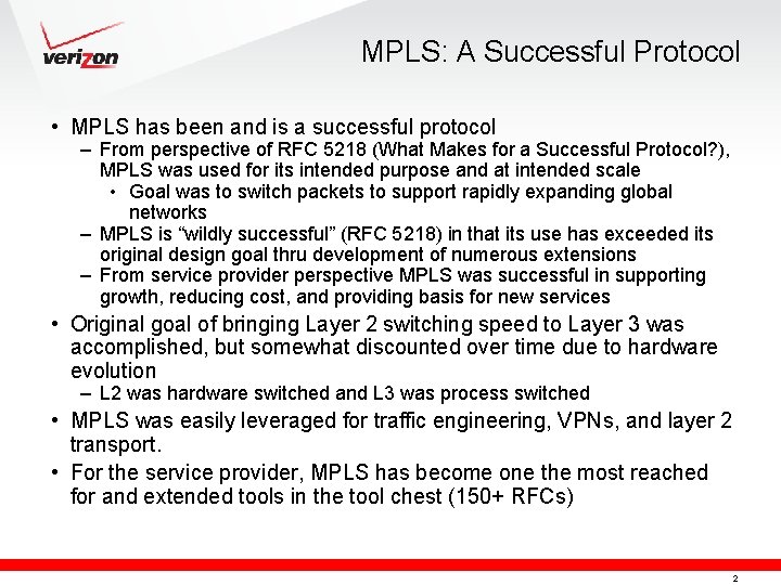 MPLS: A Successful Protocol • MPLS has been and is a successful protocol –