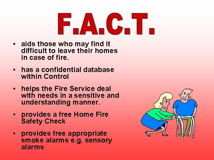 • aids those who may find it difficult to leave their homes in • aids those who may find it difficult to leave their homes in