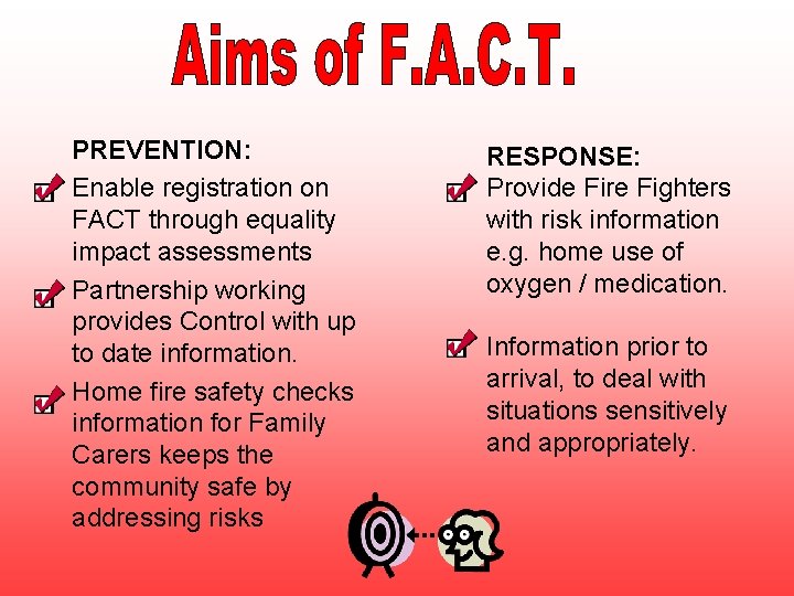  PREVENTION: Enable registration on FACT through equality impact assessments Partnership working provides Control