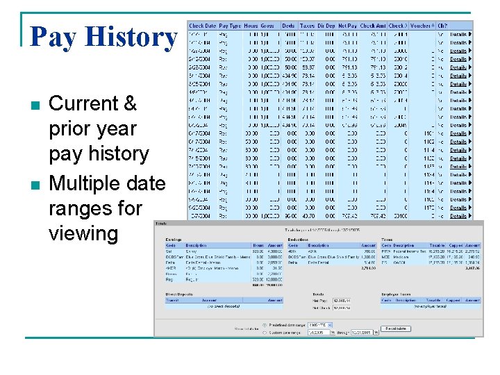 Pay History n n Current & prior year pay history Multiple date ranges for